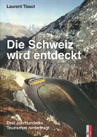 Laurent Tissot - Die Schweiz wird entdeckt