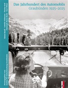 Simon Bundi, Isabelle Fehlmann, Flurina Graf, Christoph Maria Merki, Kurt Möser, Institut für Kulturforschung Graubünden - Das Jahrhundert des Automobils