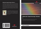 Jamal Koubachi - Molecular Spectroscopy Volume 1