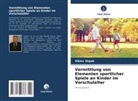 Viktor Shpak - Vermittlung von Elementen sportlicher Spiele an Kinder im Vorschulalter