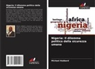 Michael Hubbard - Nigeria: Il dilemma politico della sicurezza umana