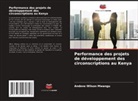 Andove Wilson Mwangu - Performance des projets de développement des circonscriptions au Kenya