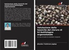 Jitendra Tulshiram Jagtap - Valutazione della tossicità del cloruro di tri-butilstagno organostatale