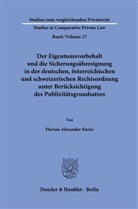Florian Alexander Kurze - Der Eigentumsvorbehalt und die Sicherungsübereignung in der deutschen, österreichischen und schweizerischen Rechtsordnung unter Berücksichtigung des Publizitätsgrundsatzes