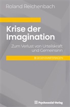 Roland Reichenbach - Krise der Imagination