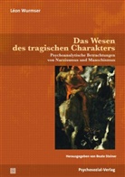 Léon Wurmser, Beate Steiner - Das Wesen des tragischen Charakters