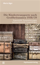 Maria Jäger, Jürgen Straub - Die Kindertransporte nach Großbritannien 1938/39