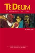 Benediktinerabtei Maria Laach, Verlag Katholisches Bibelwerk GmbH, Maria Laach, Verlag Katholisches Bibelwerk GmbH - Te Deum 02/2025