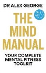 Dr Alex George, Dr Alex George, Dr. Alex George - The Mind Manual