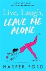 Harper Ford - Live Laugh (Leave Me Alone)