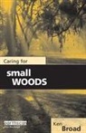 Ken Broad, Broad Ken - Caring for Small Woods