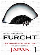 Jouku Kawakami, Juoku Kawakami - Furcht: Horrorgeschichten aus dem modernen Japan 01