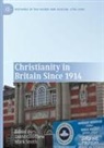 David Goodhew, Mark Smith - Christianity in Britain Since 1914