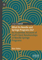 Ken Yates - What Do Needle and Syringe Programs Do?