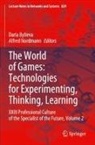 Daria Bylieva, Nordmann, Alfred Nordmann - The World of Games: Technologies for Experimenting, Thinking, Learning