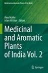 Irfan Ali Khan, Ákos Máthé - Medicinal and Aromatic Plants of India Vol. 2