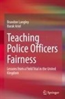 Barak Ariel, Brandon Langley - Teaching Police Officers Fairness