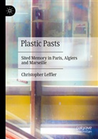 Christopher Leffler - Plastic Pasts