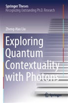 Zheng-Hao Liu - Exploring Quantum Contextuality with Photons