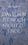Jörn Karlipp - Das Leben ist noch nicht zu Ende