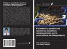 Gias Uddin Ahmed, Md. Tawhid Hasan - Fármacos y productos químicos acuáticos: repercusiones en la acuicultura de Bangladesh