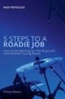 Andy Reynolds - 5 Steps to a Roadie Job - How to Get Working On-The-Road with International Touring Bands