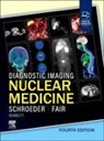 Joanna R Fair, Joanna R. Fair, Jennifer Schroeder - Diagnostic Imaging: Nuclear Medicine