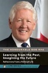 Bob Rae, Steve Bellamy - Bob Rae - Learning from the Past, Imagining the Future - Apprendre Du Passé, Façonner l'Avenir
