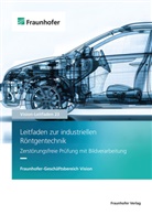 Jochen Aderhold, Andreas Balles, Christine Bauer, Rolf Behrendt, Dirk Berndt, Michael Böhnel... - Leitfaden zur industriellen Röntgentechnik