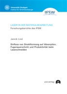 Jannik Lind - Einfluss von Strahlformung auf Absorption, Fugenquerschnitt und Produktivität beim Laserschneiden