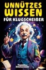 Thaddäus Zimmermann - Unnützes Wissen für Klugscheißer