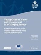 Gabriella Agrusti, Valeria Damiani, Bruno Losito, Wolfram Schulz - Young Citizens' Views and Engagement in a Changing Europe IEA International Civic and Citizenship Education Study 2022 European Report