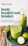 Tatjana Kruse - brott, bryderi och broderi