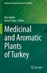 Ákos Máthé, Kenan Turgut - Medicinal and Aromatic Plants of Turkey