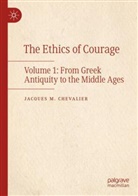 Jacques M. Chevalier - The Ethics of Courage