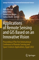 Salwa Elbeih, Dalia Elfiky, Abd Alla Gad, Abdelazim Negm, Abdelazim Negm et al - Applications of Remote Sensing and GIS Based on an Innovative Vision