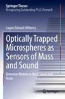 Logan Edward Hillberry - Optically Trapped Microspheres as Sensors of Mass and Sound