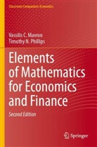 Vassilis C Mavron, Vassilis C. Mavron, Timothy N Phillips, Timothy N. Phillips - Elements of Mathematics for Economics and Finance