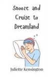 Juliette Kensington - Snooze and Cruise to Dreamland