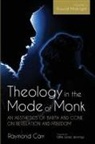 Raymond Carr - Theology in the Mode of Monk: An Aesthetics of Barth and Cone on Revelation and Freedom, Volume 2