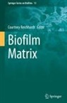 Courtney Reichhardt - Biofilm Matrix