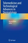 Keyvan Nouri - Telemedicine and Technological Advances in Dermatology