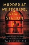 Jim Eldridge - Murder At Whitechapel Road Station