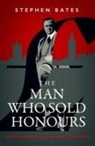 Bates Stephen - The Man Who Sold Honours