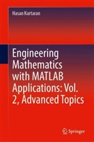 Hasan Kurtaran - Engineering Mathematics with MATLAB Applications: Vol. 2, Advanced Topics