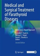 David C Shonka Jr, Michael C Singer, David C. Shonka Jr., Michael C. Singer, Brendan C. Stack Jr. - Medical and Surgical Treatment of Parathyroid Diseases