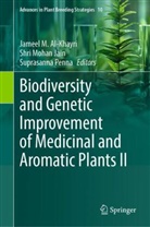 Jameel M. Al-Khayri, Shri Mohan Jain, Shri Mohan Jain, Suprasanna Penna - Biodiversity and Genetic Improvement of Medicinal and Aromatic Plants II