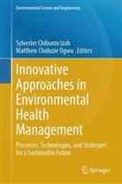 Sylvester Chibeuze Izah, Sylvester Chibueze Izah, Chidozie Ogwu, Matthew Chidozie Ogwu - Innovative Approaches in Environmental Health Management