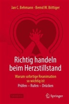 Jan C Behmann, Jan C. Behmann, Bernd W Böttiger, Bernd W. Böttiger - Richtig handeln beim Herzstillstand - Warum sofortige Reanimation so wichtig ist