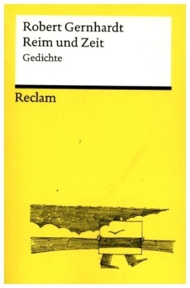 Robert Gernhardt - Reim und Zeit. Gedichte Poetisch und alltagsnah - mit satirischen Versen über Liebe, Alkohol und Fußball